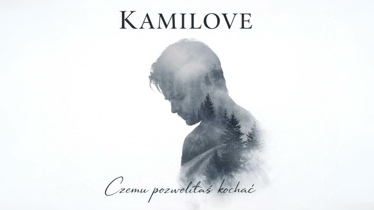 Kamilove - Czemu pozwoliłaś kochać