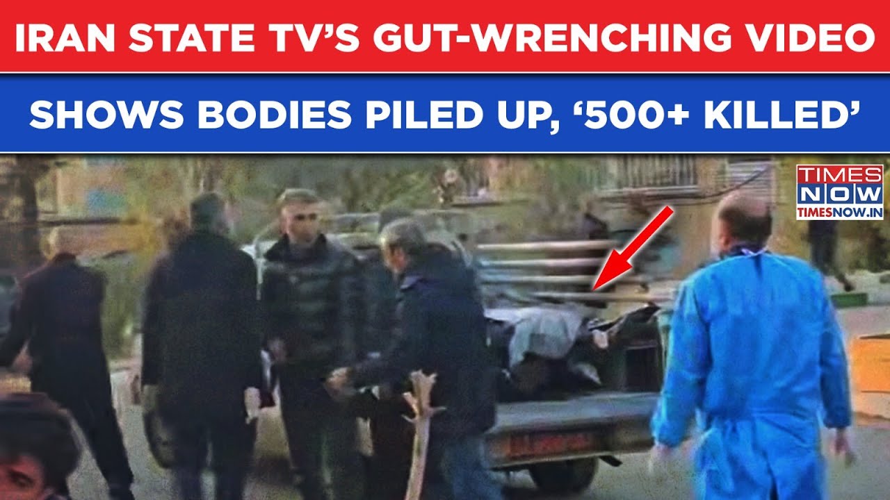 Iran State TV&rsquo;s Gut-Wrenching Video Shows Bodies Piled Up, Barbaric Scenes On Cam, 500+ Killed?