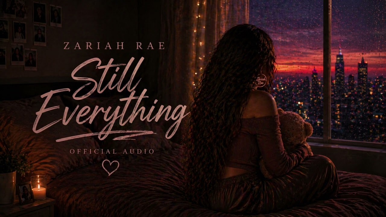 Zariah Rae &ndash; Still Everything | Official Audio