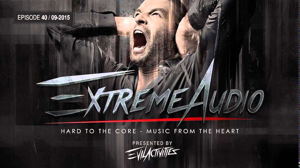 Evil Activities presents: Extreme Audio (Episode 40)
