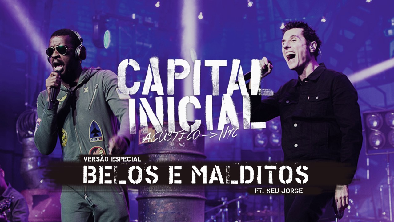 CAPITAL INICIAL Ft. SEU JORGE | BELOS E MALDITOS (Versão especial)