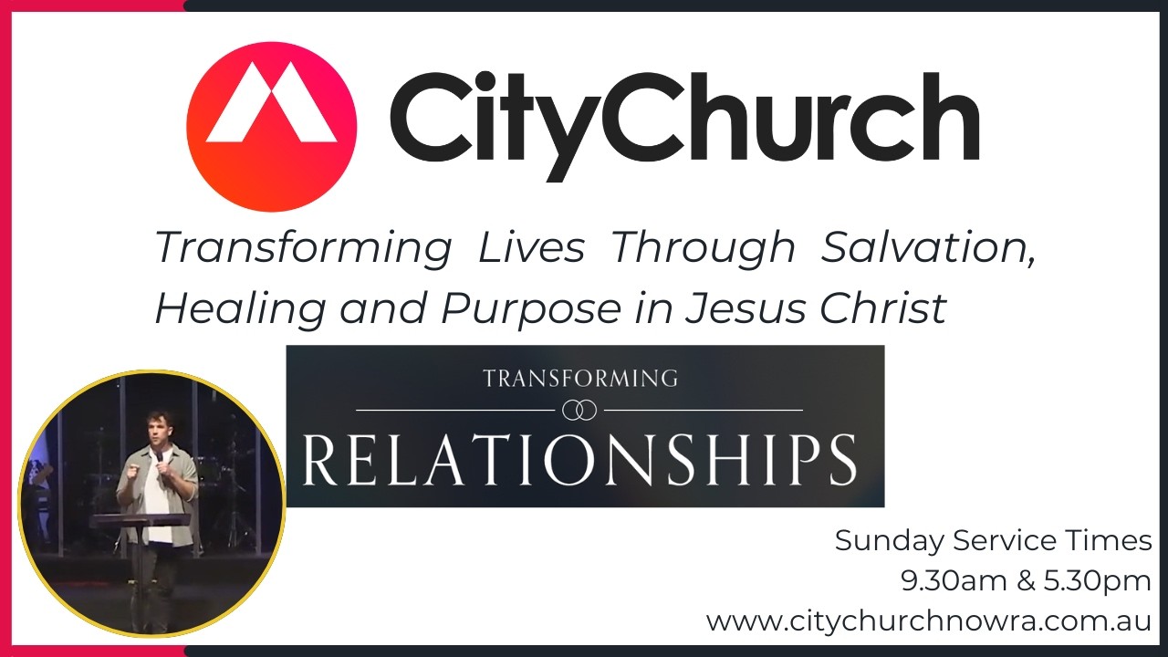 Sunday 15th February - Transforming Relationships: From Surface to Substance - Ps Justin Showell