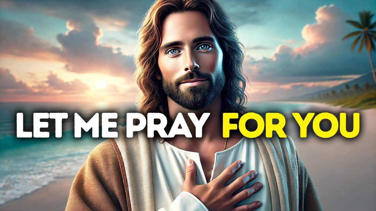 GOD SAYS: LET ME PRAY FOR YOU | God Message Today | Gods Message Now |God's Message Now Today