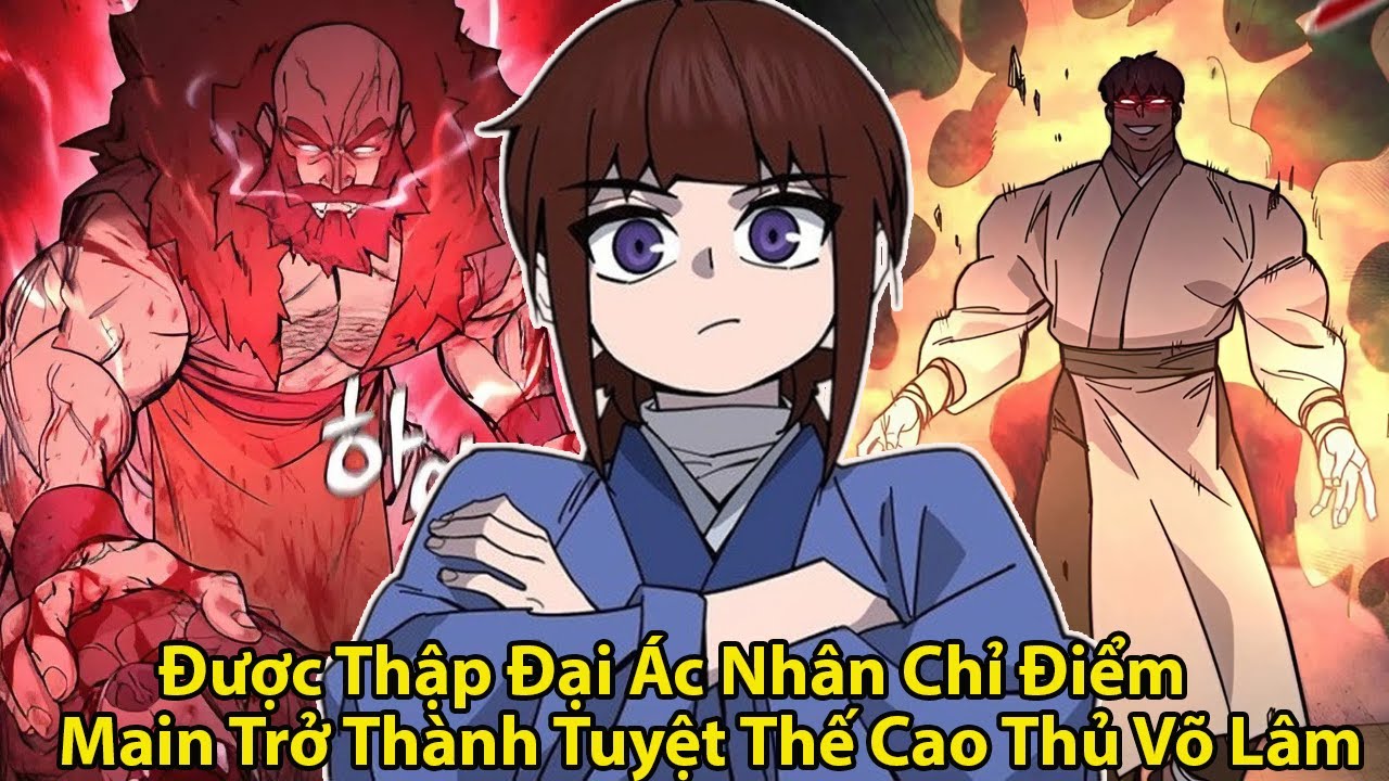 [ FULL ] Được Thập Đại Ác Nhân Chỉ Điểm Main Trở Thành Tuyệt Thế Cao Thủ l Review Truyện Tranh