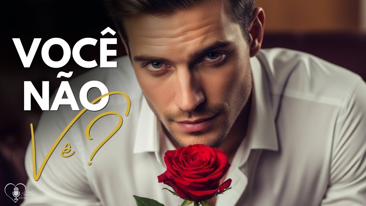 ASMR Masculino 3 Segredos sobre o seu valor que vão mudar o seu dia 💌🎙