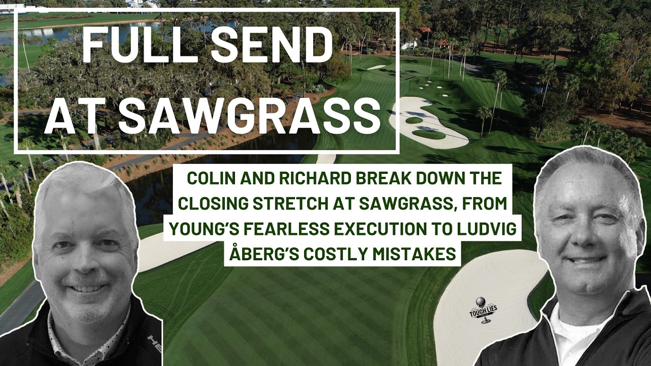 Tough Lies ~ The Golfer's Podcast ~ Episode 10 ~ Full Send at Sawgrass - 375 Yard Drive Cam Young