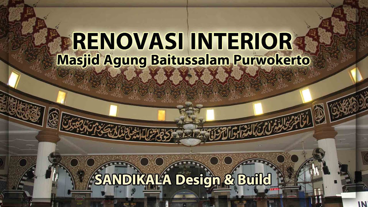 RENOVASI INTERIOR Masjid Agung Baitussalam Purwokerto | Sandikala
