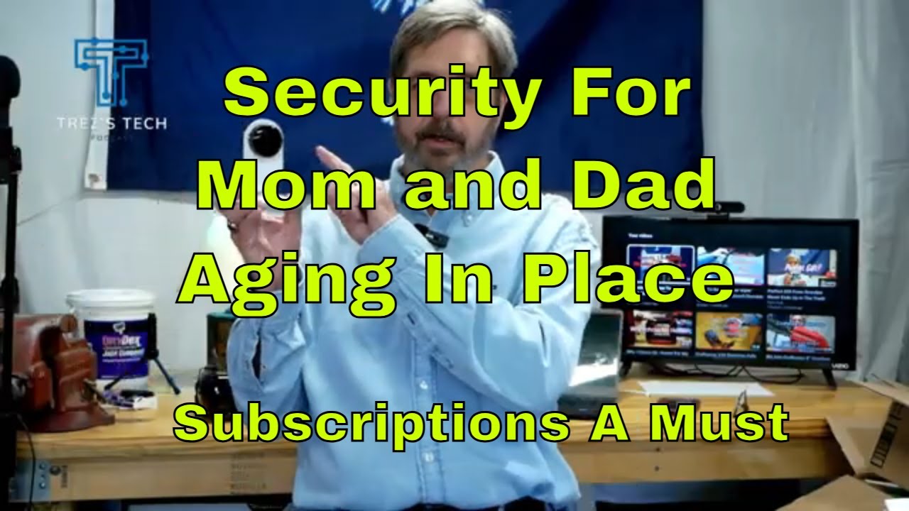 Security Cameras For Aging Parents (Mom and Dad): Why Subscriptions Matter, Types & Placement