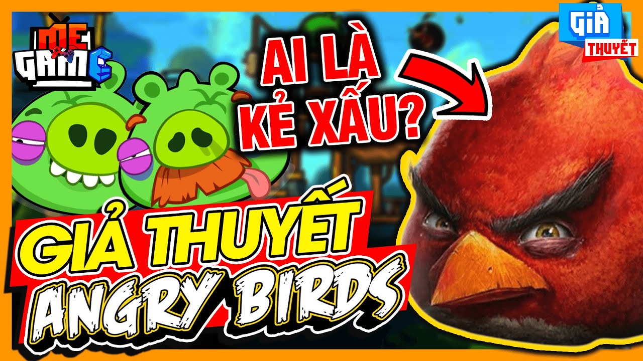 Giả Thuyết Game: Angry Birds - Bầy Chim Mới Là Kẻ Xấu? | Siêu Dark - meGAME