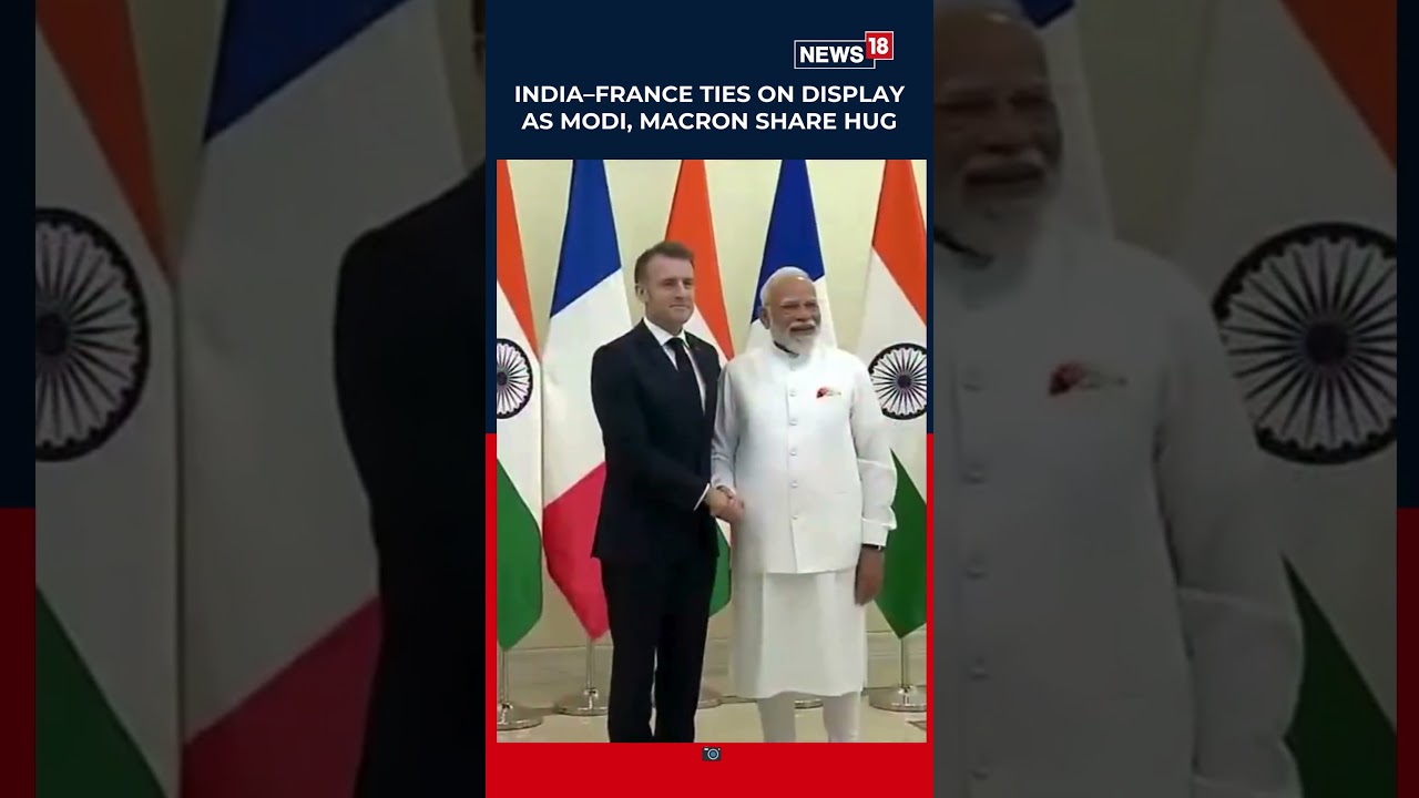 PM Modi & French President Macron Share A Hug: Key Deals-Diplomatic Insights | India-France | N18S