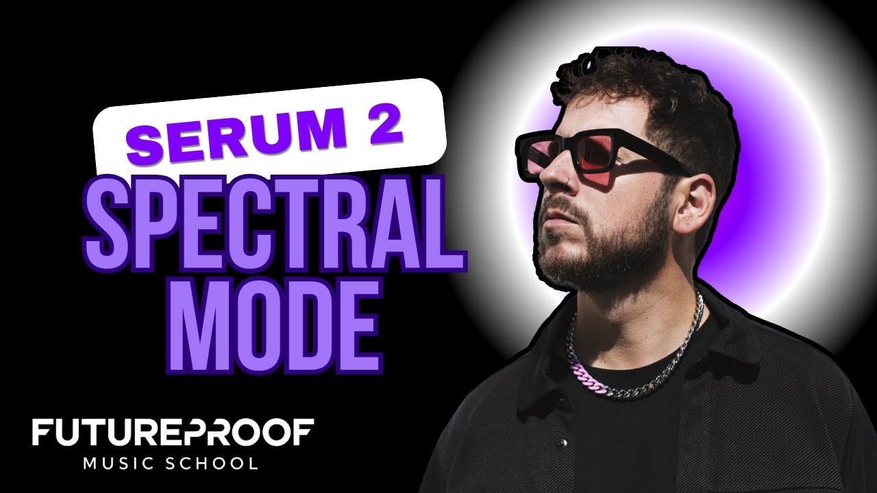 Serum 2 Deep Dive: SPECTRAL MODE!!