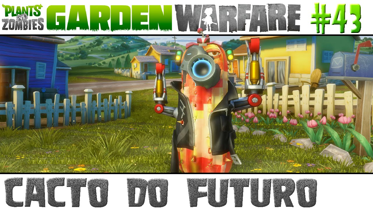 Plants vs. Zombies Garden Warfare #43 - Cacto do Futuro [60 FPS]