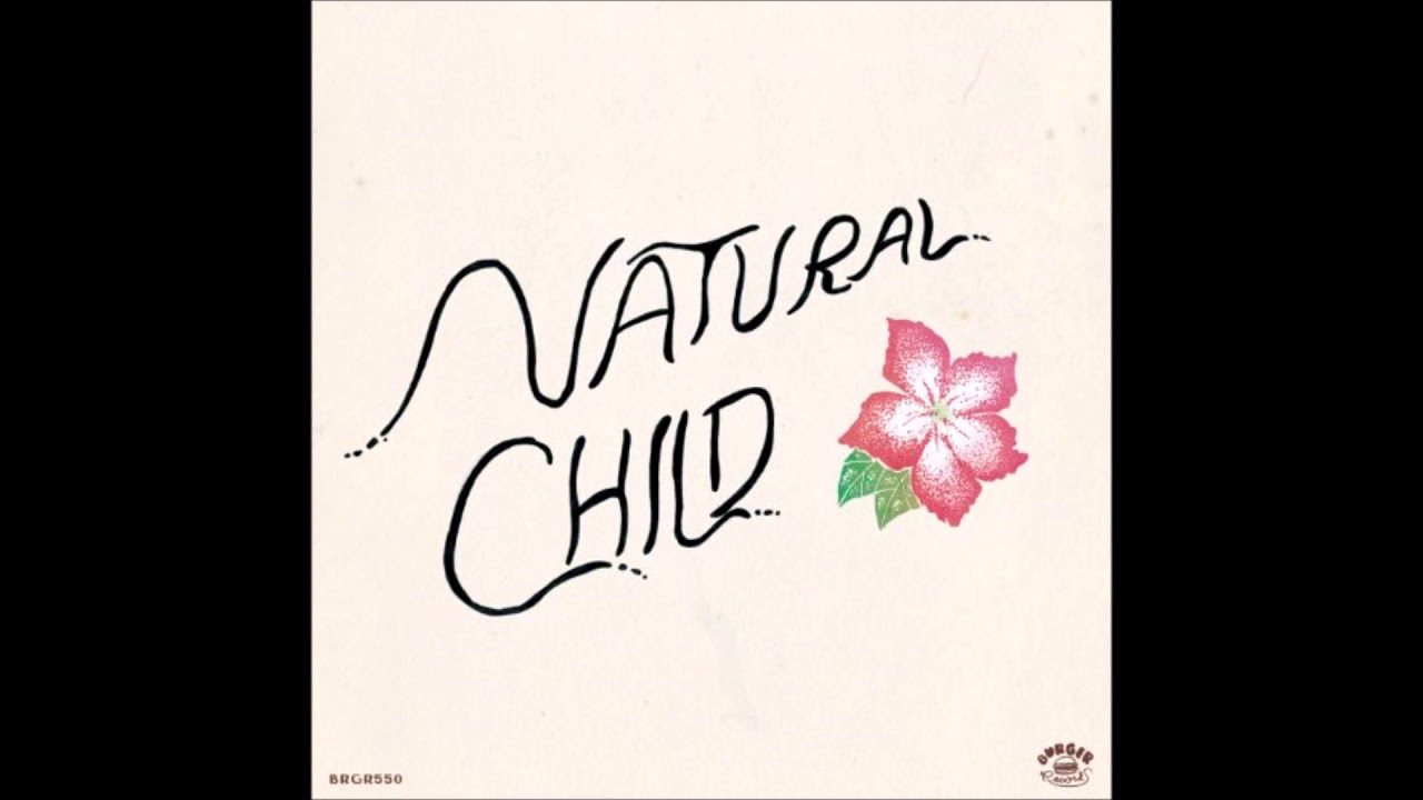 Natural Child - She Got a Mind