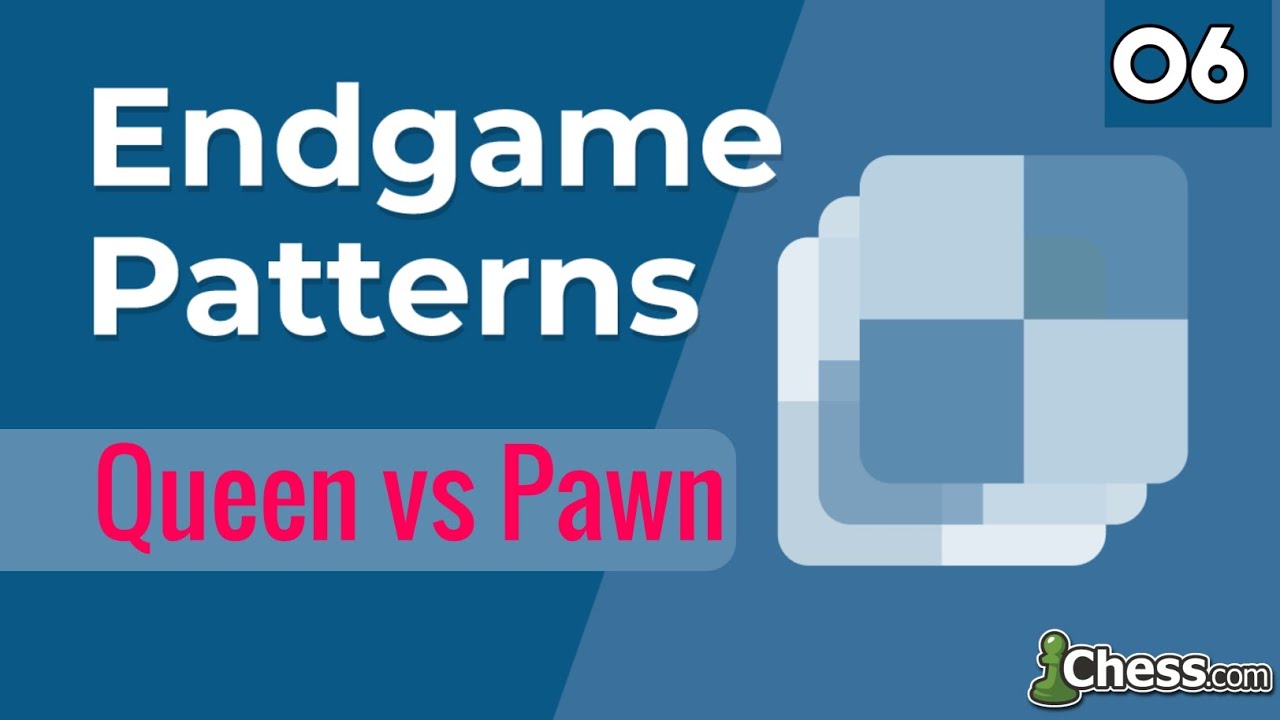 06. Queen vs Pawn [ Endgame Patterns ] Chess Lessons - Chess.com