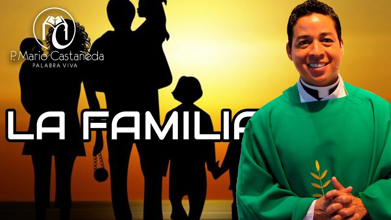 LA FAMILIA-P. Mario Castañeda
