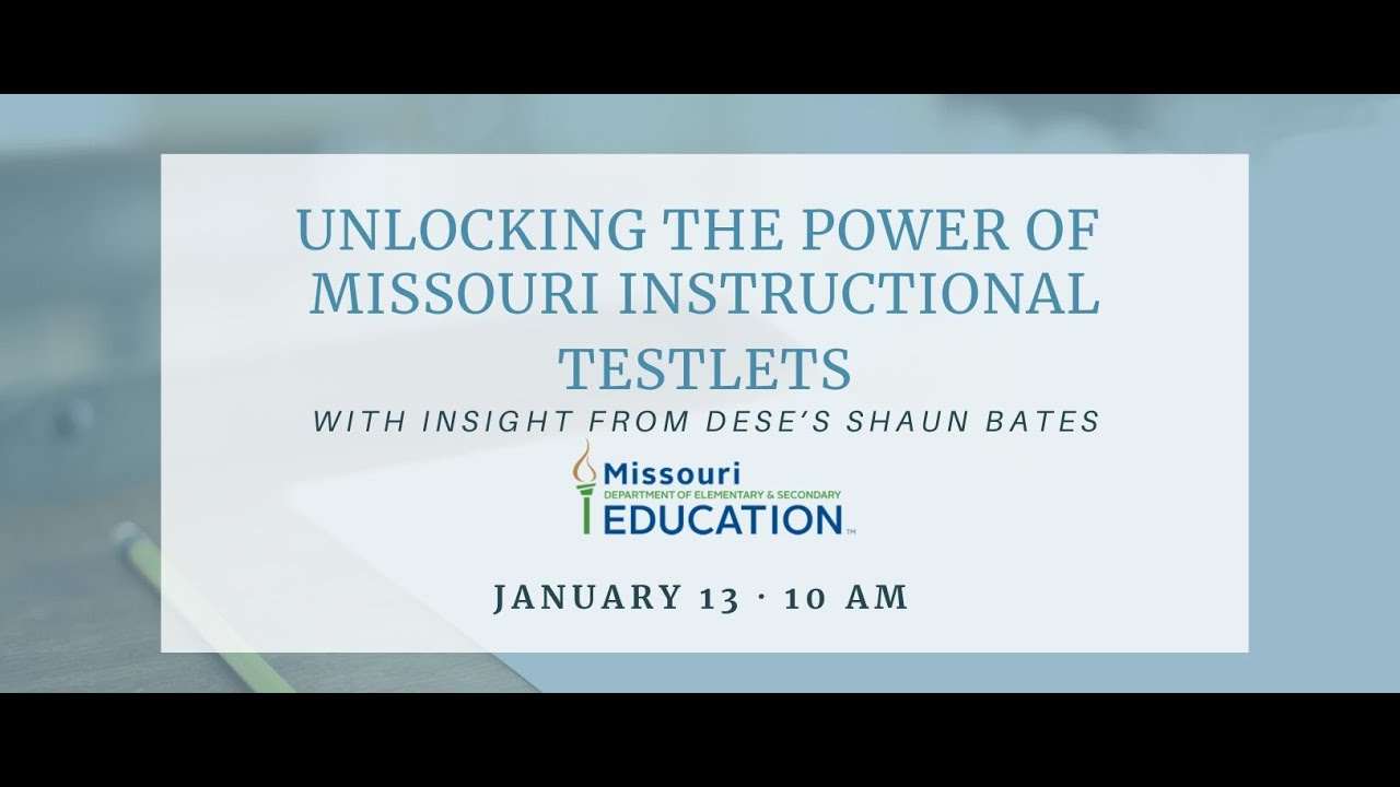 Unlocking the Power of Missouri Instructional Testlets with Insight from DESE's Shaun Bates