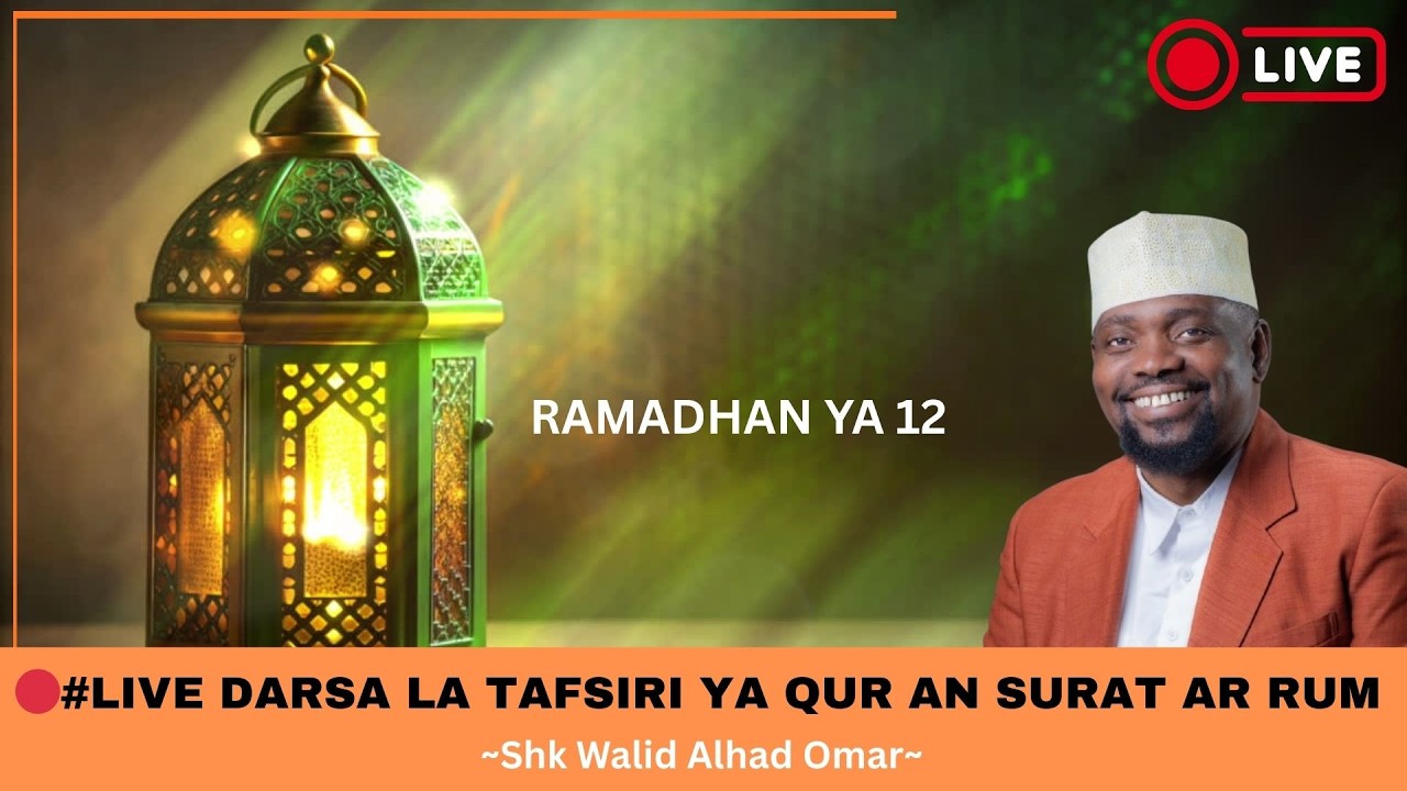 🔴#LIVE DARSA LA TAFSIRI YA QUR AN SURAT AR RUM SHK WALID ALHAD OMAR