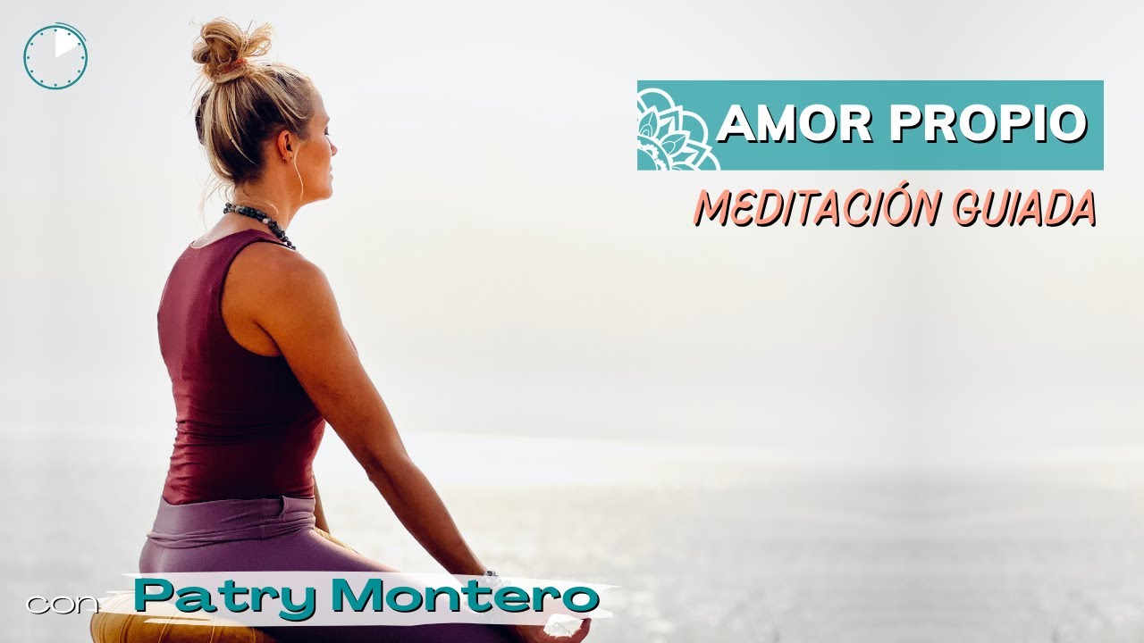 Meditación guiada 'Amor Propio' con Patry Montero