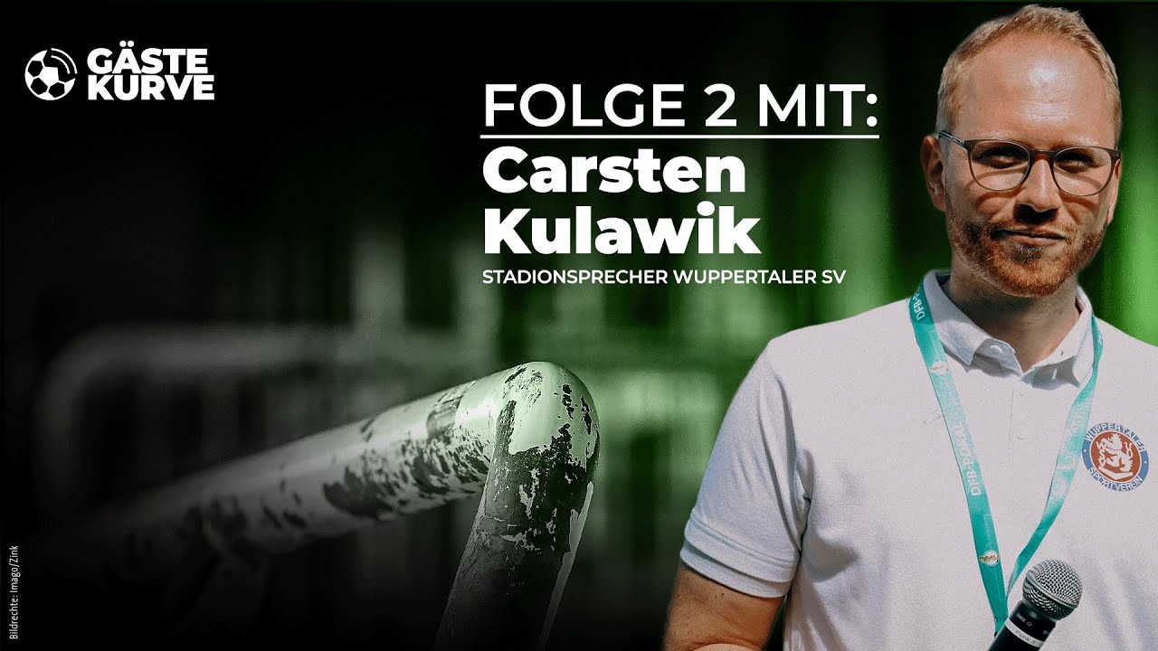 G&auml;stekurve - Der Fu&szlig;ballpodcast: Shoutout mit Carsten Kulawik | Staffel 1 Folge 2