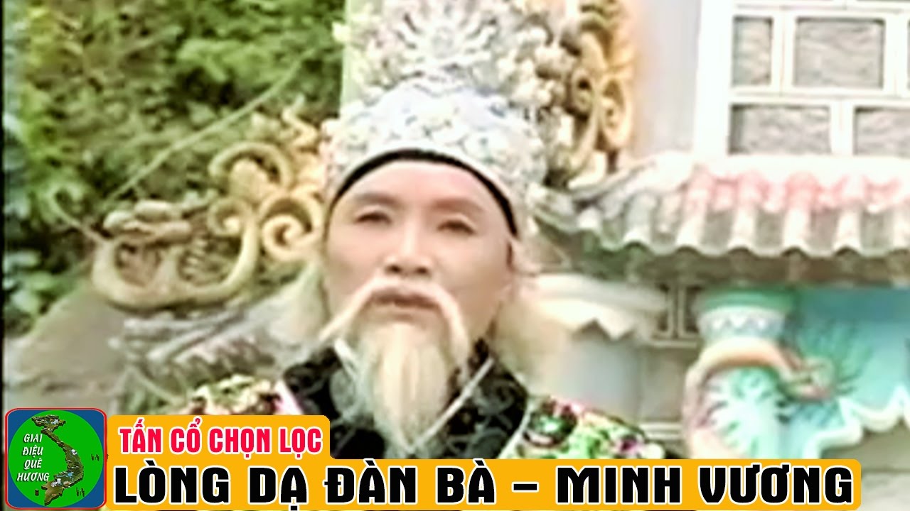 Tân cổ xưa LÒNG DẠ ĐÀN BÀ - Minh Vương