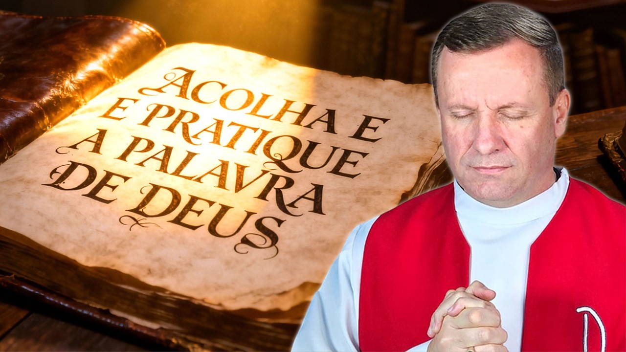 ACOLHA E PRATIQUE A PALAVRA DE DEUS!