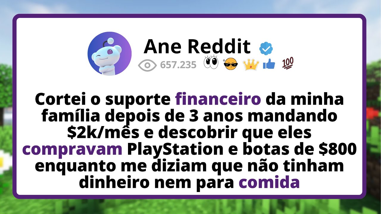 Cortei o SUPORTE financeiro da minha família depois de 3 anos MANDANDO $2k/mês e descobrir que...
