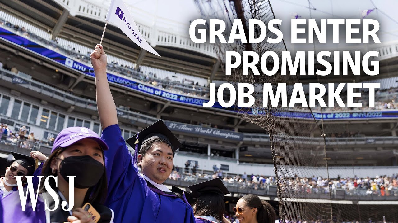 How the Class of 2022 Aims to Tackle the Best Job Market in Years | WSJ