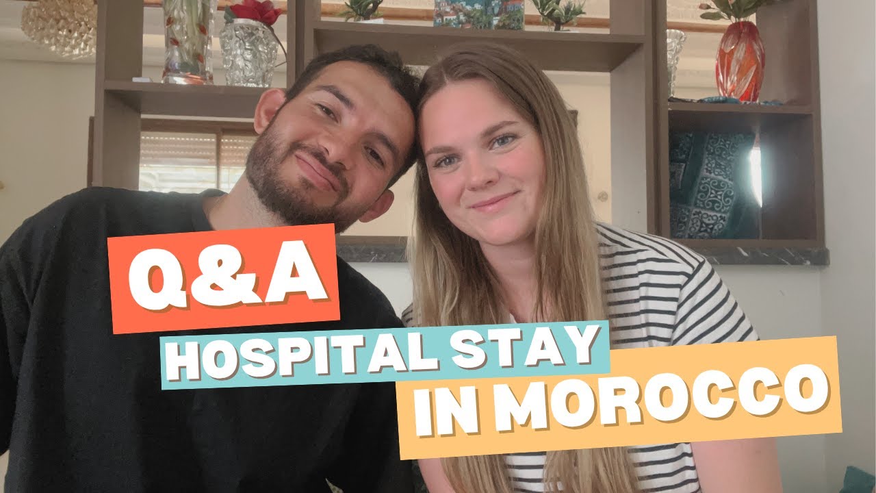 HOSPITAL STAY Q&A IN MOROCCO | STORYTIME & EXPERIENCE