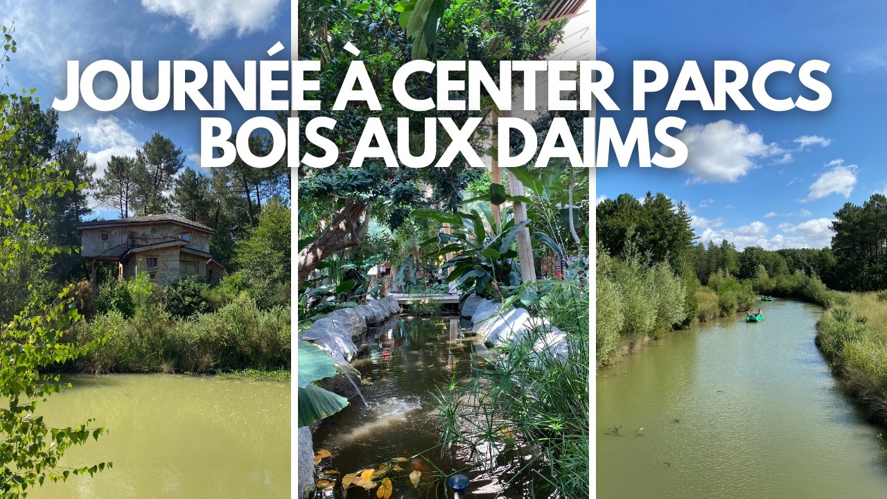 (VLOG) UNE JOURNÉE À CENTER PARCS - LE BOIS AUX DAIMS