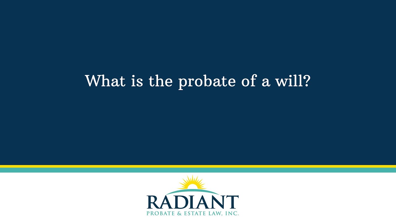 What is the probate of a will?
