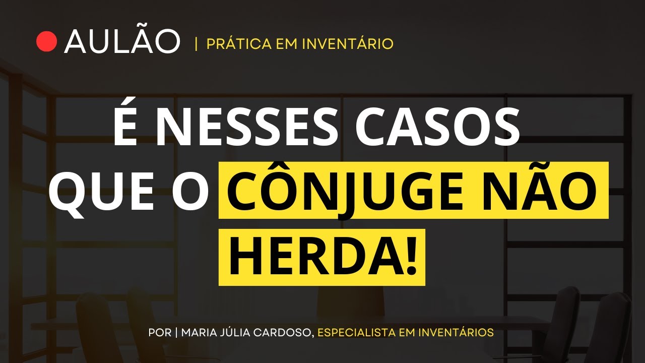 LIVE 1: TODAS AS HIPÓTESES QUE O CÔNJUGE NÃO HERDA! Agilize 10x a análise de casos do seu escritório