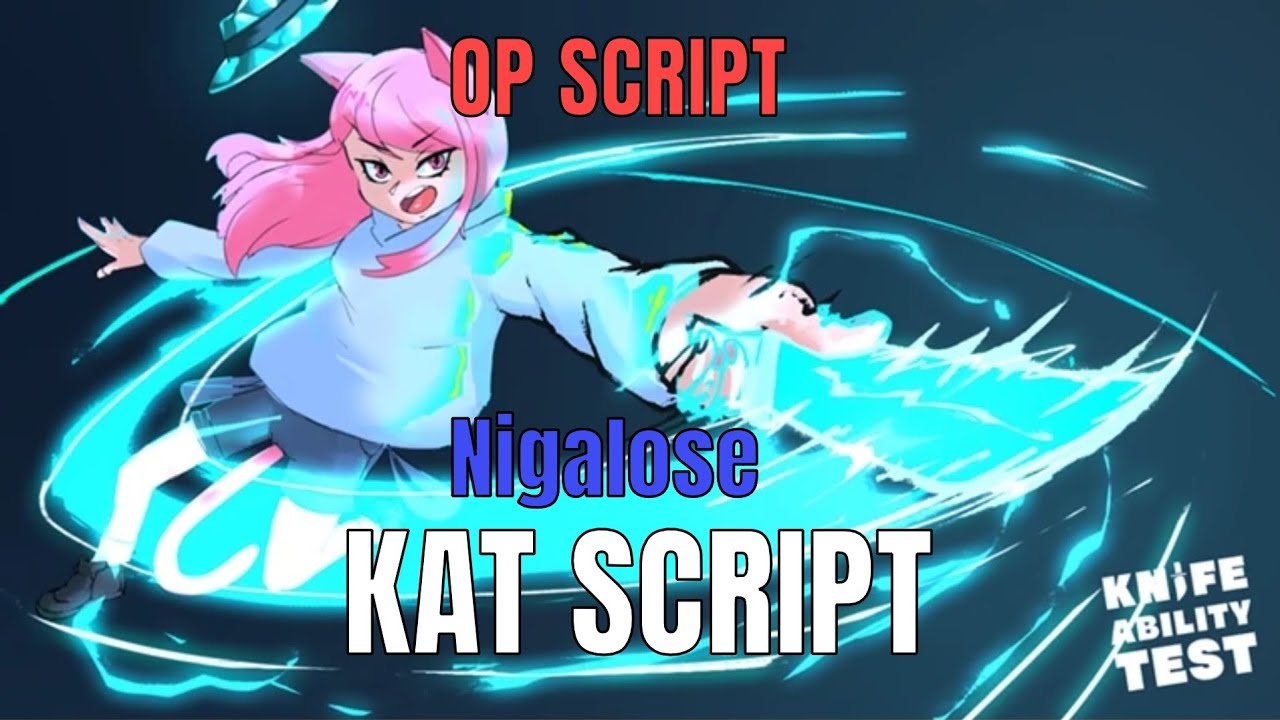 [#GAME #KAT] Roblox KAT Script Nigalose OP