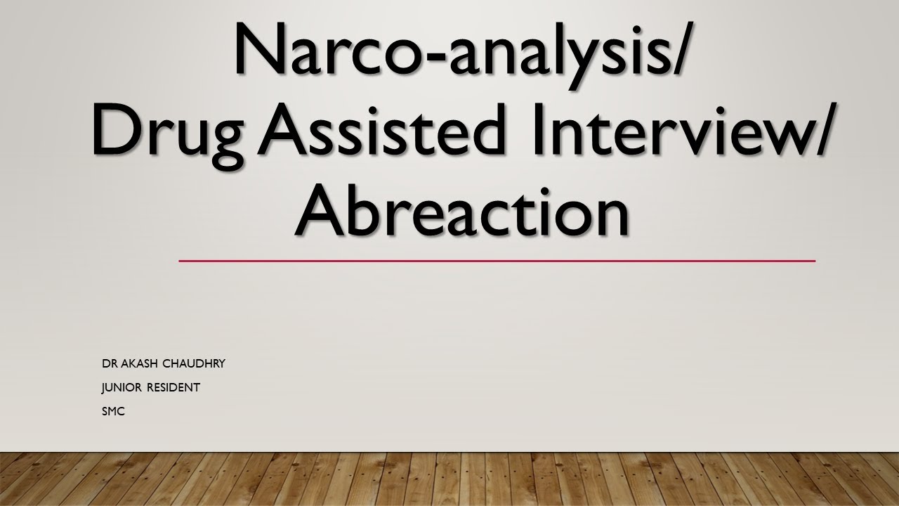 (Seminar) Narco-analysis/ Drug assisted interview/Abreaction: Dr Akash Chaudhary.