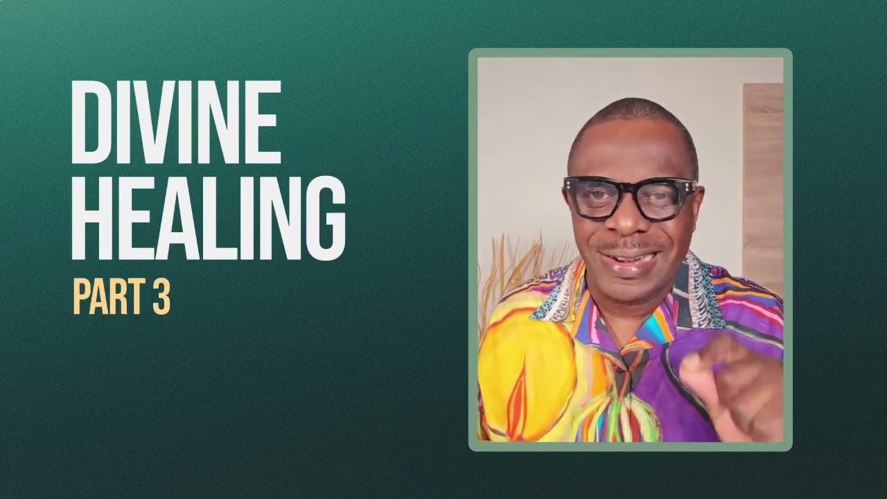 Divine Healing-Part 3