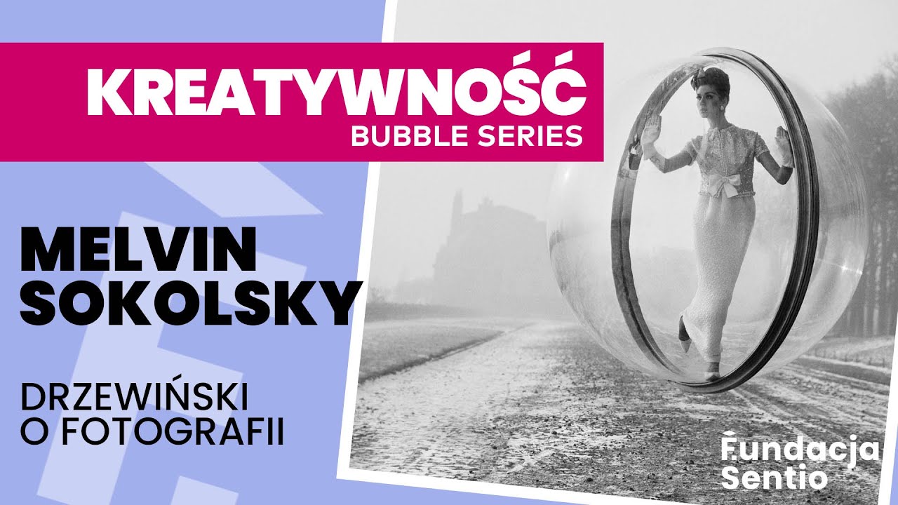 Melvin Sokolsky | Bubble Series | Kosmiczna kreatywność | Drzewiński o Fotografii x Sentio