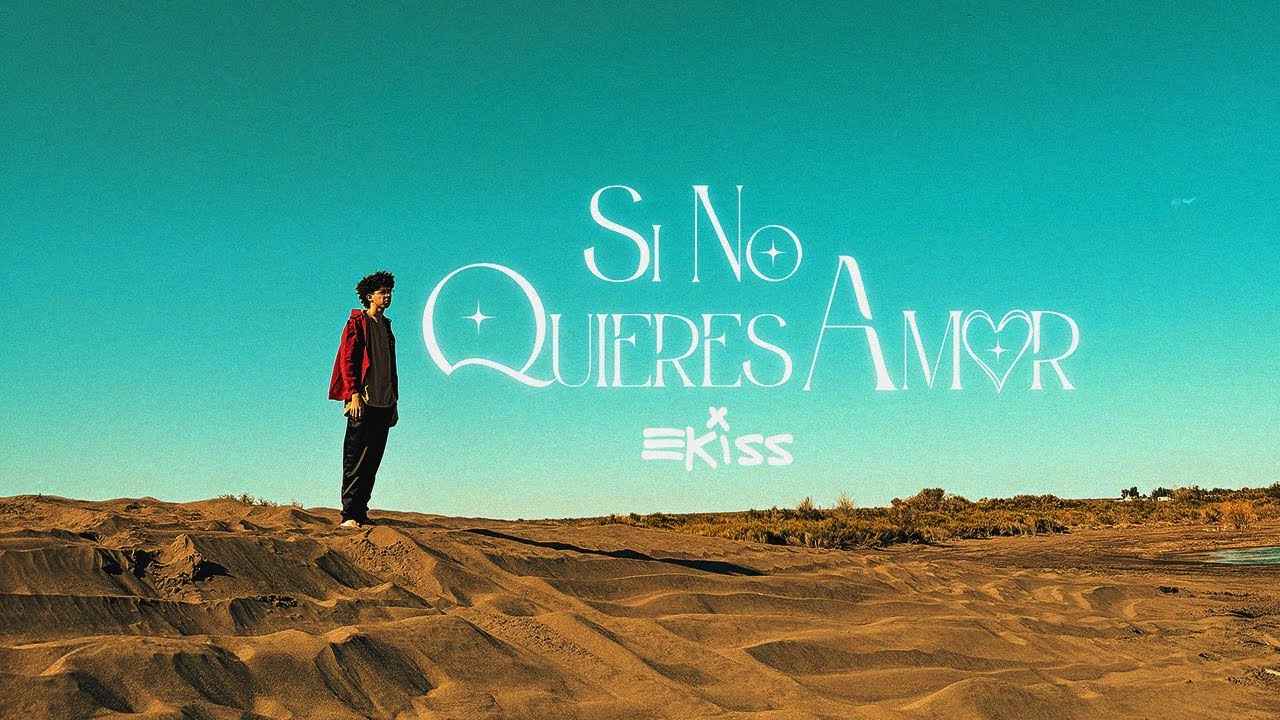 Ekiss - Si No Quieres Amor (Video Oficial)