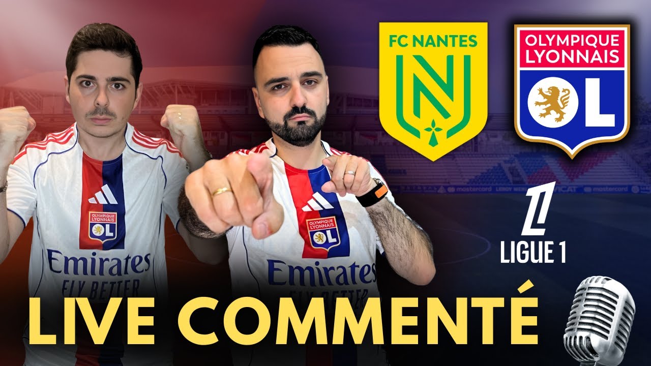 Nantes &ndash; OL en direct 🔴🔵 | Live comment&eacute; + d&eacute;brief mi-temps