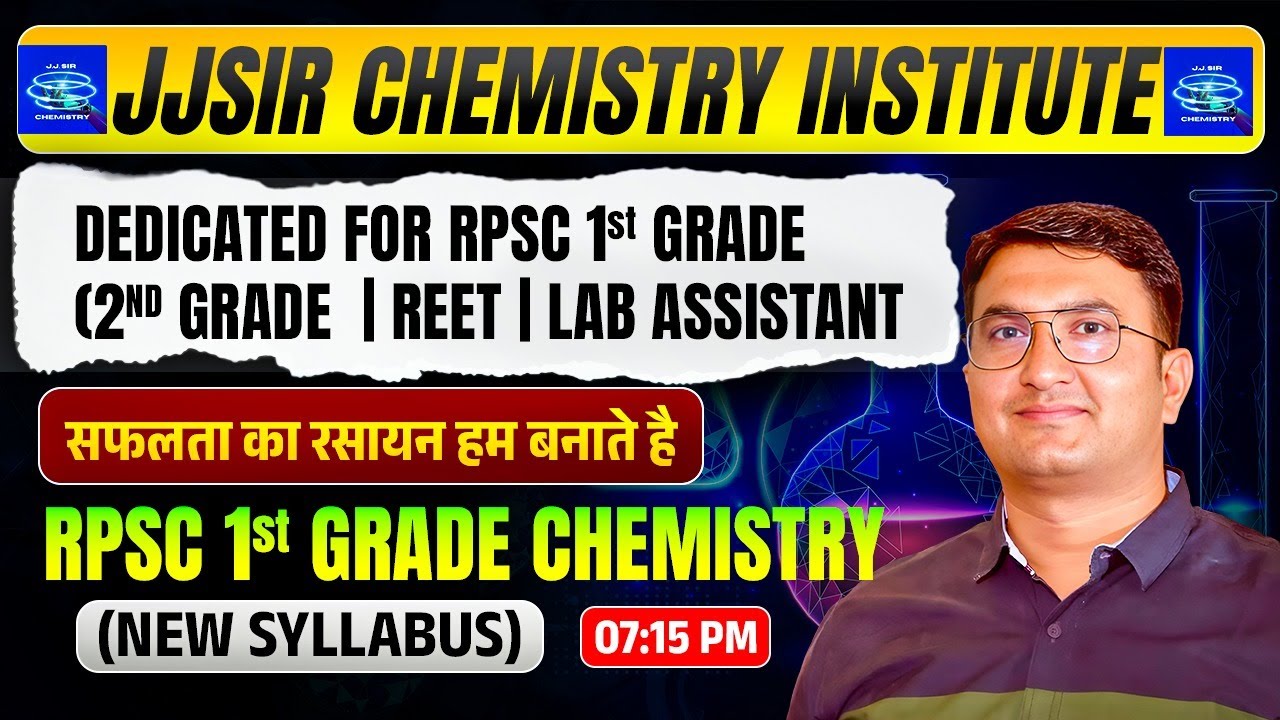 RPSC 1st Grade Chemistry (New Syllabus) | JJ Sir Chemistry Institute