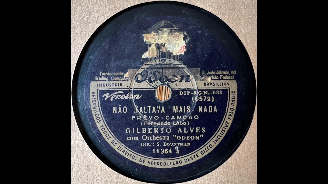 Carnaval 1941: Gilberto Alves - Não faltava mais nada, frevo-canção. 78 rpm.