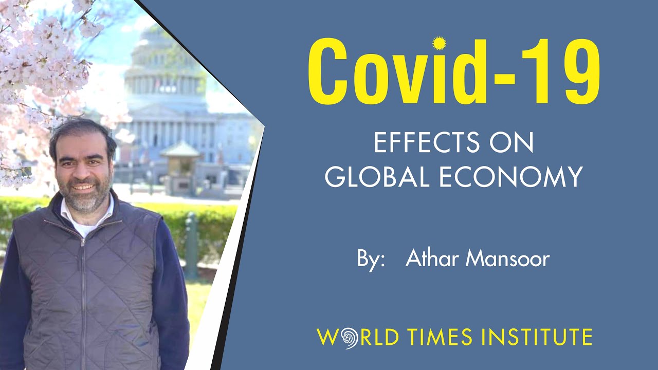 Covid-19 Effects on Global Economy  | Athar Mansoor | EP 1 | World Times