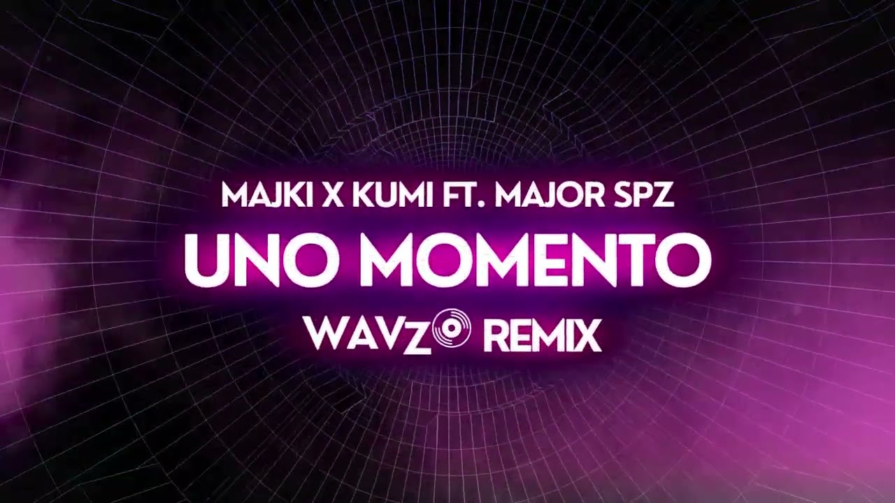 Majki x Kumi ft. Major SPZ - Uno Momento (Wavzo Remix)