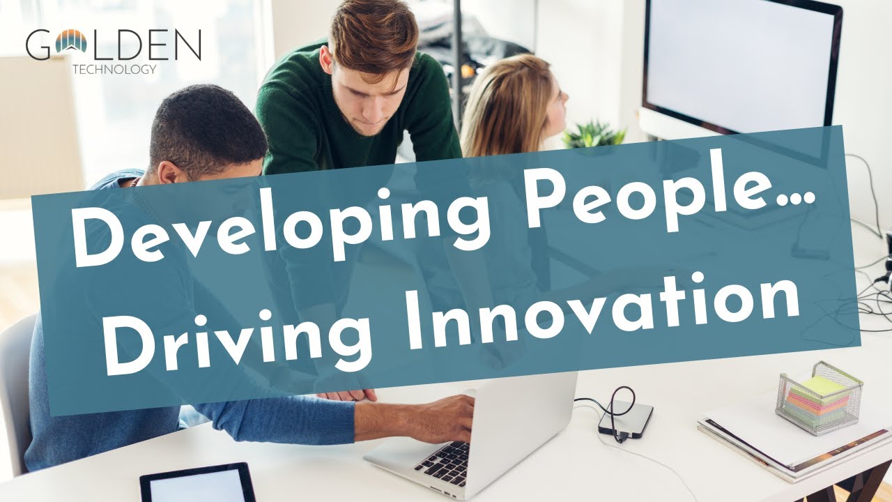 Golden Technology. Developing People, Driving Innovation.