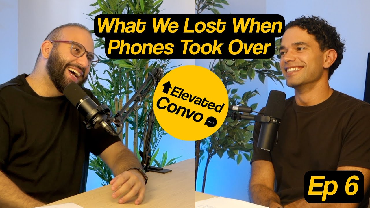 What We Lost When Phones Took Over | Elevated Convo Ep. 6