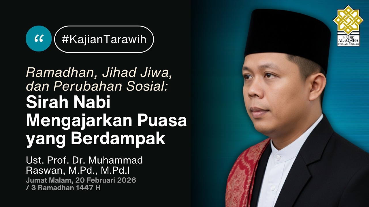 Ust. Prof. Dr. M Raswan - Sirah Nabi Mengajarkan Puasa yang Berdampak [20 Feb 2026]
