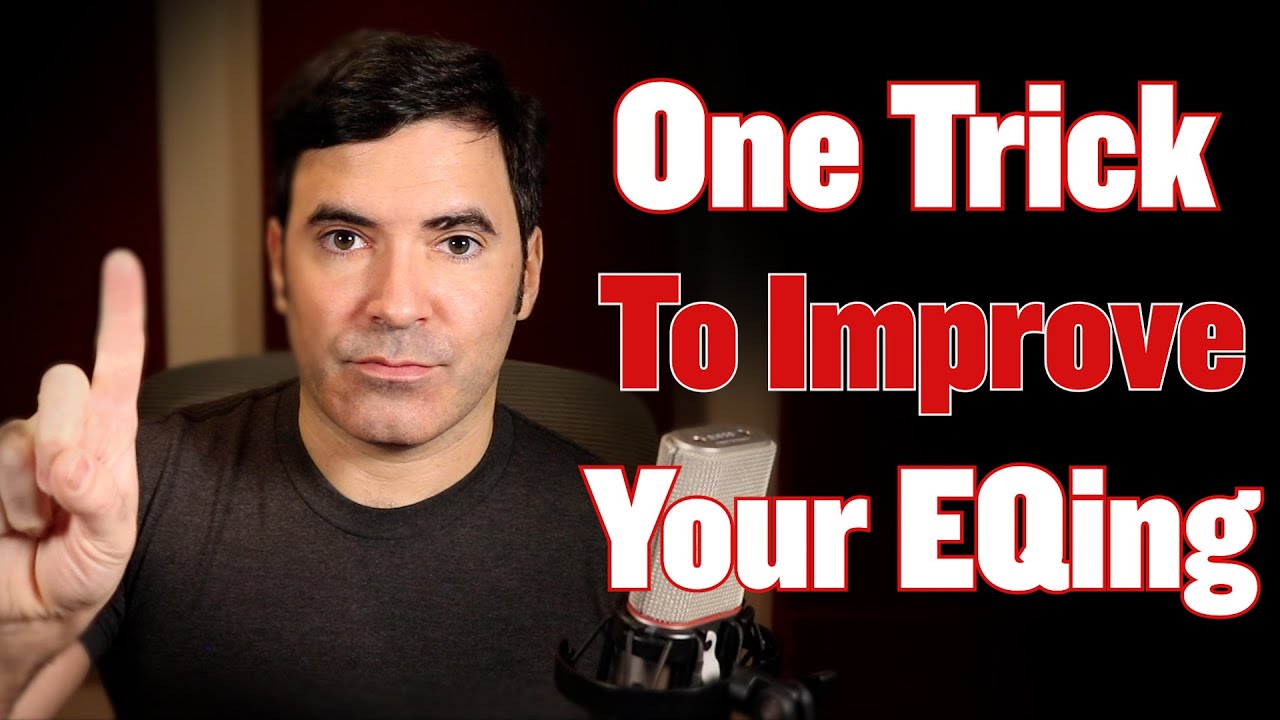 1 Big Tip for Much Better EQing
