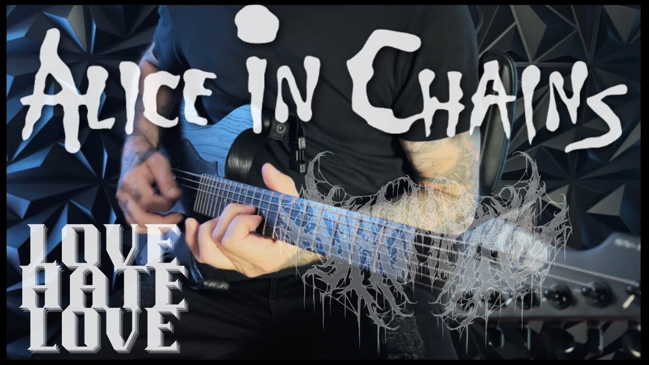 ALICE IN CHAINS - LOVE HATE LOVE - GUITAR COVER