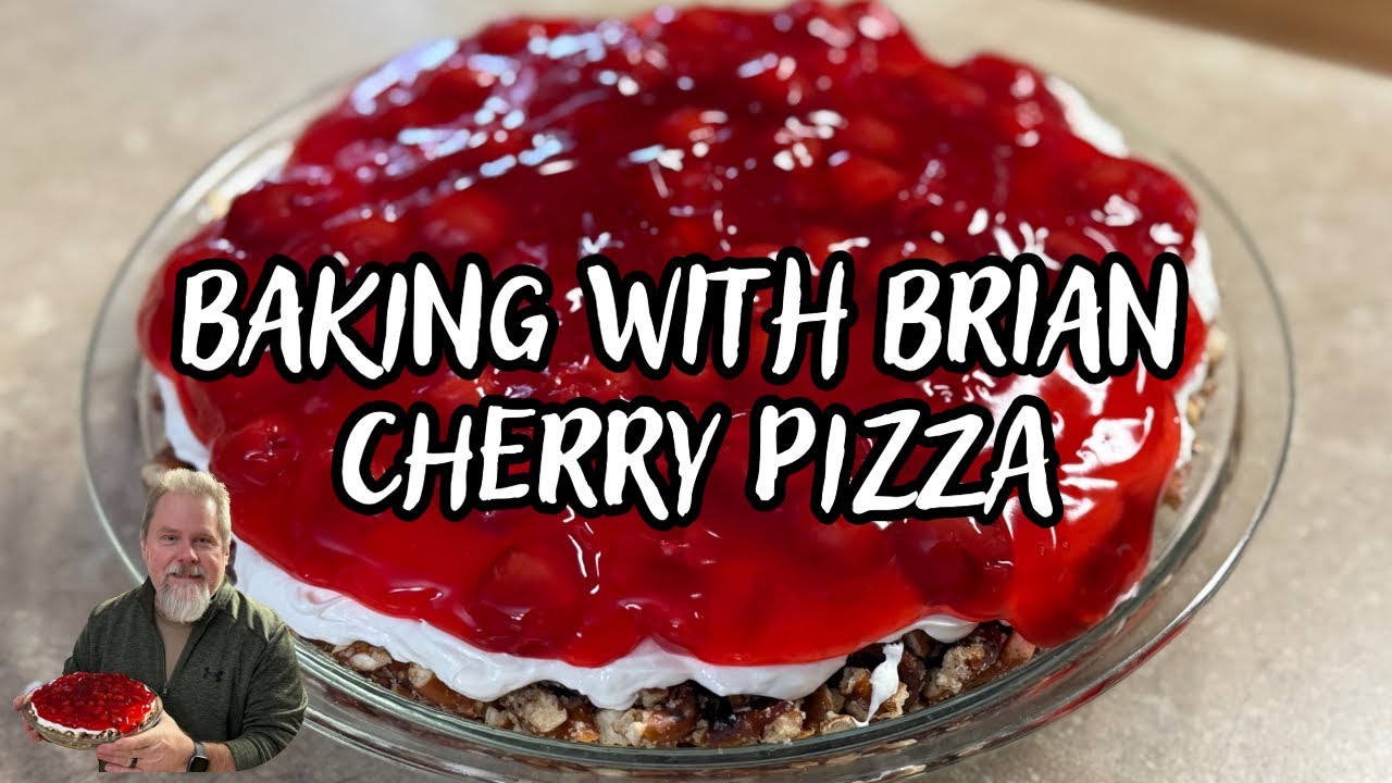 Baking with Brian 🍒 Cherry Pizza Recipe 🍒A recipe your family will love.