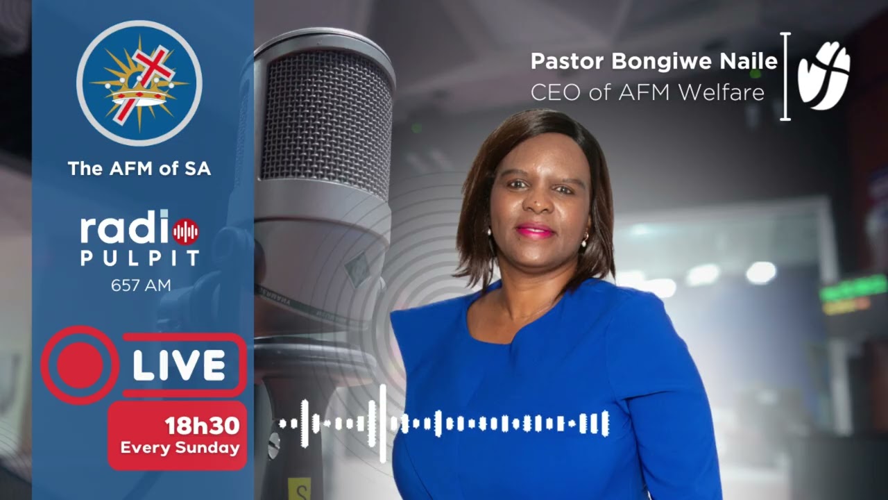 Pastor B. Naile: AFMSA Welfare Month 2025 | AFM Podcasts on Radio Pulpit