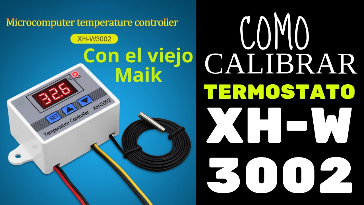 COMO CALIBRAR TERMOSTATO  XH W3002