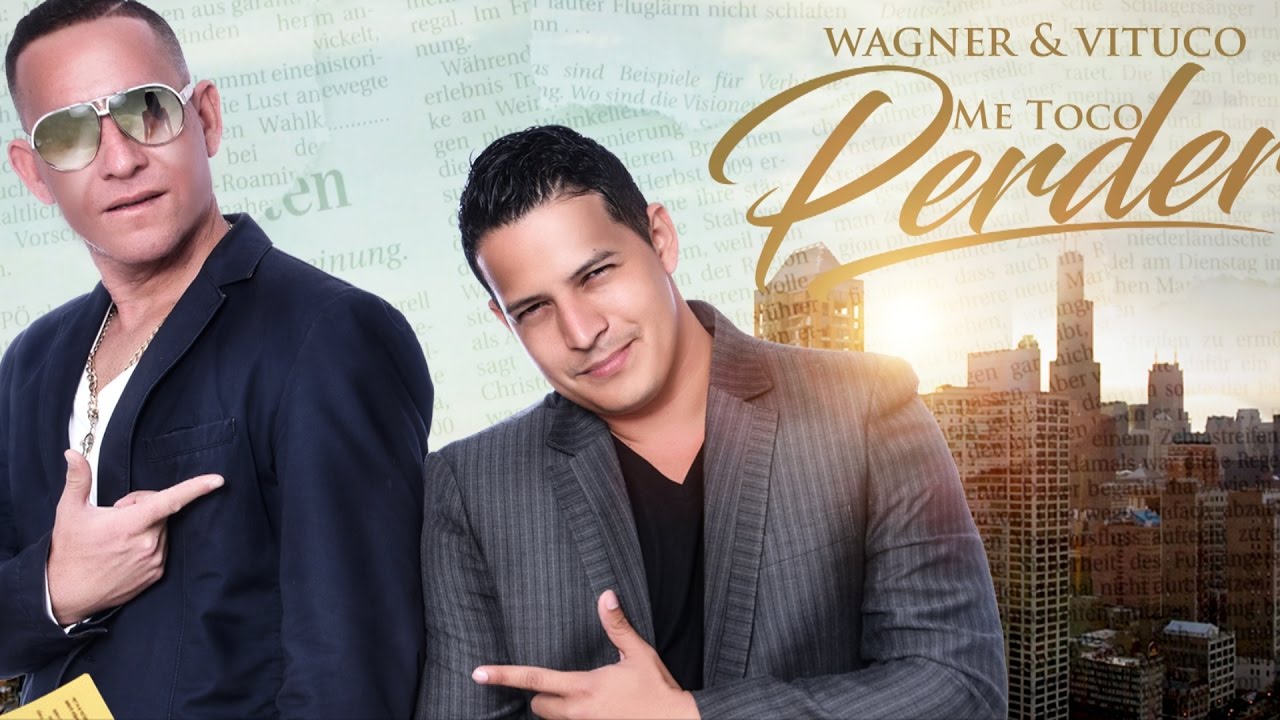 Wagner y Vituco - Me Toco Perder (Oficial Lyric)